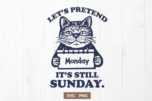 Let's Pretend It's Still Sunday Cat SVG Review