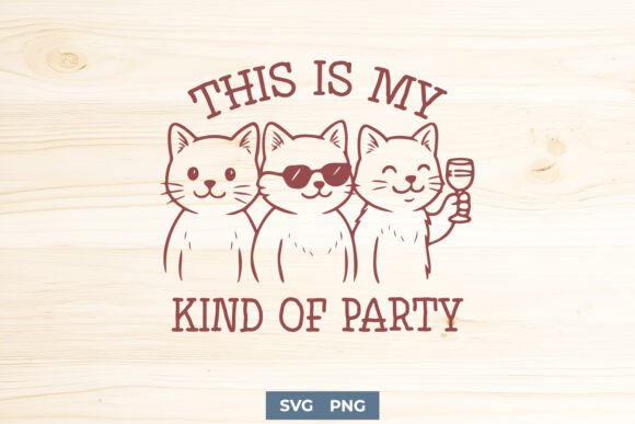This Is My Kind of Party Cat SVG PNG